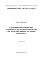 Utjecaj mikrovalnog zagrijavanja, antioksidanasa i skladištenja na oksidacijsku stabilnost hladno prešanog ulja podlanka (Camelina sativa L.)