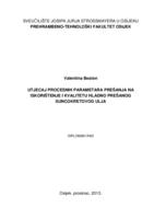 Utjecaj procesnih parametara prešanja na iskorištenje i kvalitetu hladno prešanog suncokretovog ulja